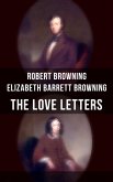 The Love Letters of Elizabeth Barrett Browning & Robert Browning (eBook, ePUB)
