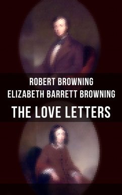 The Love Letters of Elizabeth Barrett Browning & Robert Browning (eBook, ePUB) - Browning, Robert; Barrett, Elizabeth Barrett