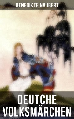 Deutche Volksmärchen von Benedikte Naubert (eBook, ePUB) - Naubert, Benedikte