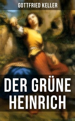 Der Grüne Heinrich (eBook, ePUB) - Keller, Gottfried