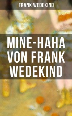 MINE-HAHA von Frank Wedekind (eBook, ePUB) - Wedekind, Frank