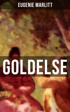 Goldelse (eBook, ePUB) - Marlitt, Eugenie
