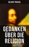 Blaise Pascal - Gedanken über die Religion (Band 1&2) (eBook, ePUB)