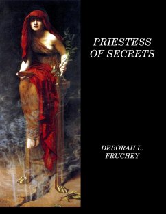 Priestess of Secrets (eBook, ePUB) - Fruchey, Deborah L.