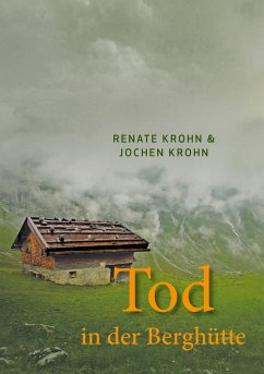 Tod in der Berghütte (eBook, ePUB) - Krohn, Jochen; Krohn, Renate
