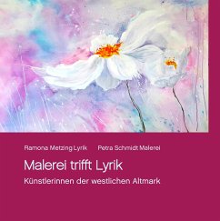 Malerei trifft Lyrik (eBook, ePUB) - Metzing, Ramona