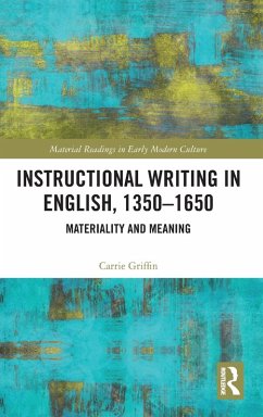 Instructional Writing in English, 1350-1650 - Griffin, Carrie