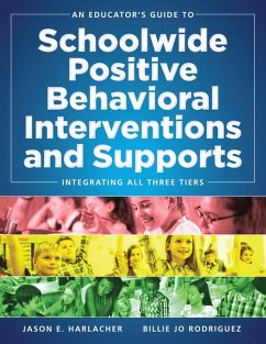 An Educator's Guide to Schoolwide Positive Behavioral Inteventions and Supports - Harlacher, Jason E; Rodriguez, Billie Jo