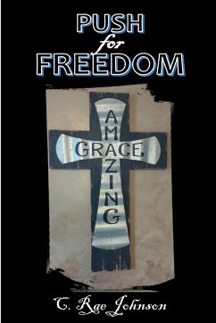 Push for Freedom Amazing Grace - Johnson, C. Rae