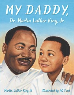 My Daddy, Dr. Martin Luther King, Jr. - King, III Martin Luther