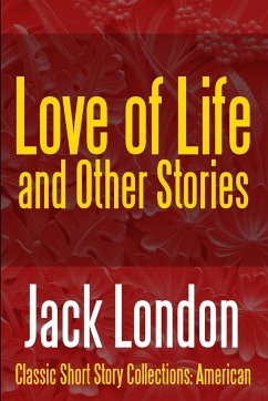 Love of Life & Other Stories - London, Jack