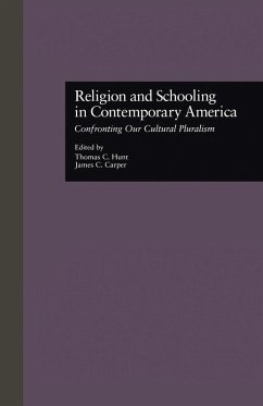 Religion and Schooling in Contemporary America - Hunt, Thomas C; Carper, James C