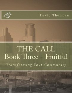 THE CALL Book Three - Fruitful: Transforming Your Community - Thurman, W. David
