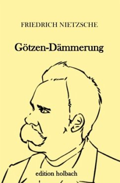 Götzen-Dämmerung - Nietzsche, Friedrich