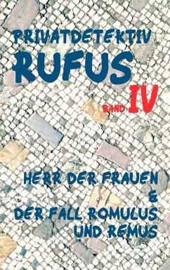Privatdetektiv Rufus IV - Schulz, M. G.
