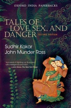 Tales of Love, Sex and Danger - Kakar, Sudhir; Munder Ross, John