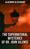 The Supernatural Mysteries of Dr. John Silence (eBook, ePUB)