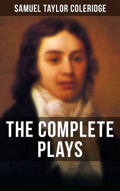 THE COMPLETE PLAYS OF S. T. COLERIDGE (eBook, ePUB) - Coleridge, Samuel Taylor