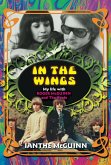 In the Wings: My Life with Roger McGuinn and The Byrds (eBook, ePUB) In the Wings: My Life with Roger McGuinn and The Byrds (eBook, ePUB)