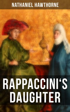 RAPPACCINI'S DAUGHTER (eBook, ePUB) - Hawthorne, Nathaniel