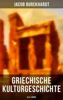 Griechische Kulturgeschichte (Alle 4 Bände) (eBook, ePUB) - Burckhardt, Jacob