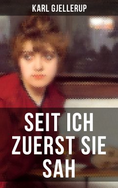 Seit ich zuerst sie sah (eBook, ePUB) - Gjellerup, Karl