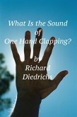 What Is the Sound of One Hand Clapping? (eBook, ePUB)