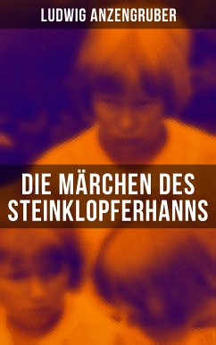 Die Märchen des Steinklopferhanns (eBook, ePUB) - Anzengruber, Ludwig