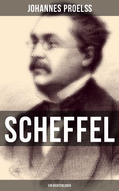 Scheffel - Ein Dichterleben (eBook, ePUB) - Proelß, Johannes