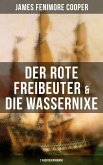 Der rote Freibeuter & Die Wassernixe (2 Abenteuerromane) (eBook, ePUB)