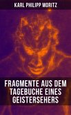 Karl Philipp Moritz: Fragmente aus dem Tagebuche eines Geistersehers (eBook, ePUB)