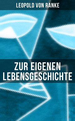 Zur eigenen Lebensgeschichte (eBook, ePUB) - von Ranke, Leopold