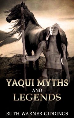 Yaqui Myths And Legends (eBook, ePUB) - Warner Giddings, Ruth