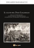 Il culto del Deus Elagabalus dal I al III secolo d.C. attraverso le testimonianze epigrafiche, letterarie e numismatiche (eBook, ePUB)