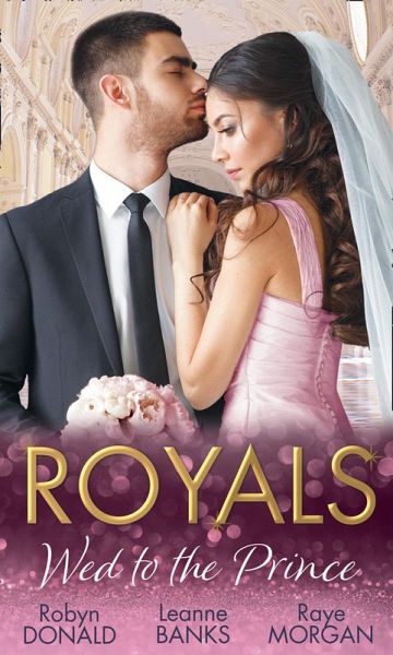 Royals: Wed To The Prince (eBook, ePUB) Royals: Wed To The Prince (eBook, ePUB)