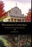 Wilderness Cathedral, the Story of Idaho's Oldest Builing