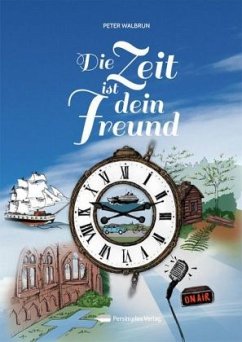 Die Zeit ist dein Freund - Walbrun, Peter