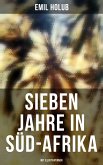 Sieben Jahre in Süd-Afrika (Mit Illustrationen) (eBook, ePUB)