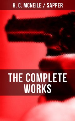 The Complete Works of H. C. McNeile 