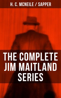 THE COMPLETE JIM MAITLAND SERIES (eBook, ePUB) - McNeile, H. C.; Sapper