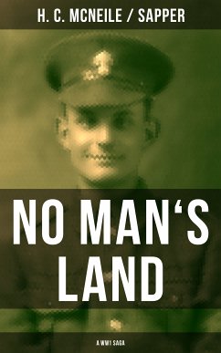 NO MAN'S LAND (A WW1 Saga) (eBook, ePUB) - McNeile, H. C.; Sapper