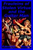 Frauleins of Stolen Virtue and the Guitar Man (Guitar Man Series, #3) (eBook, ePUB)