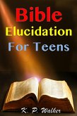 Bible Elucidation for Teens (eBook, ePUB)