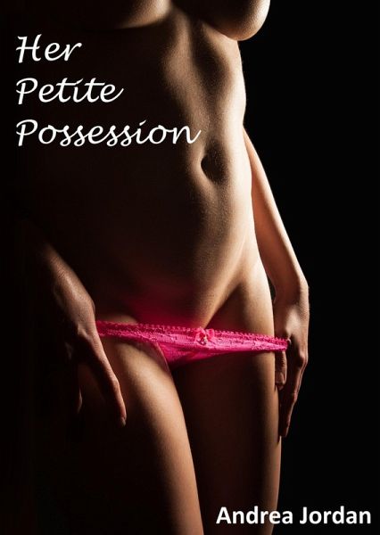 Her Petite Possession (eBook, ePUB) Her Petite Possession (eBook, ePUB)