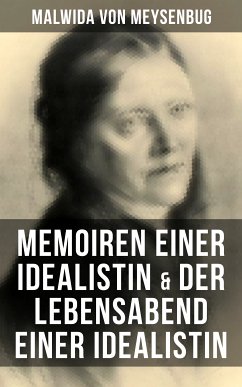 Malwida von Meysenbug: Memoiren einer Idealistin & Der Lebensabend einer Idealistin (eBook, ePUB) - von Meysenbug, Malwida