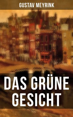 Das grüne Gesicht (eBook, ePUB) - Meyrink, Gustav