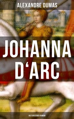Johanna D'Arc: Historischer Roman (eBook, ePUB) - Dumas, Alexandre
