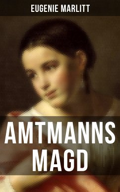 Amtmanns Magd (eBook, ePUB) - Marlitt, Eugenie