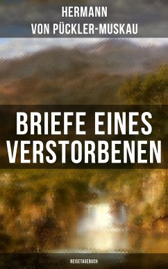 Briefe eines Verstorbenen (Reisetagebuch) (eBook, ePUB) - Pückler-Muskau, Hermann von