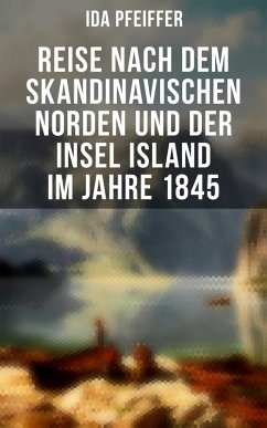 Reise nach dem skandinavischen Norden und der Insel Island im Jahre 1845 (eBook, ePUB) - Pfeiffer, Ida